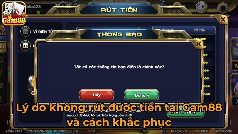 Lý do không rút được tiền tại Gam88 và cách khắc phục